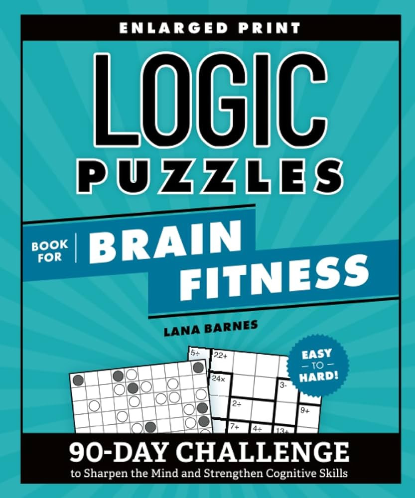 Logic Puzzles Book for Brain Fitness: 90-Day Challenge to Sharpen the Mind and Strengthen Cogniti... | Amazon (US)