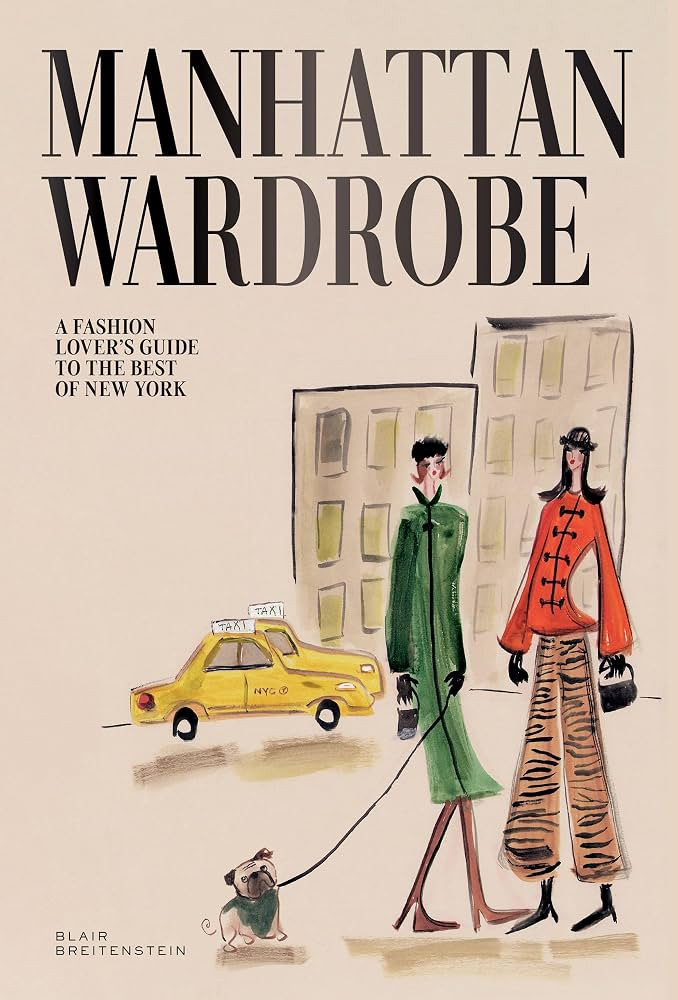 Manhattan Wardrobe: A Fashion Lover\u2019s Guide to the Best of New York | Amazon (US)