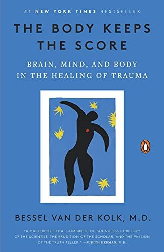 The Body Keeps the Score: Brain, Mind, and Body in the Healing of Trauma | Amazon (US)
