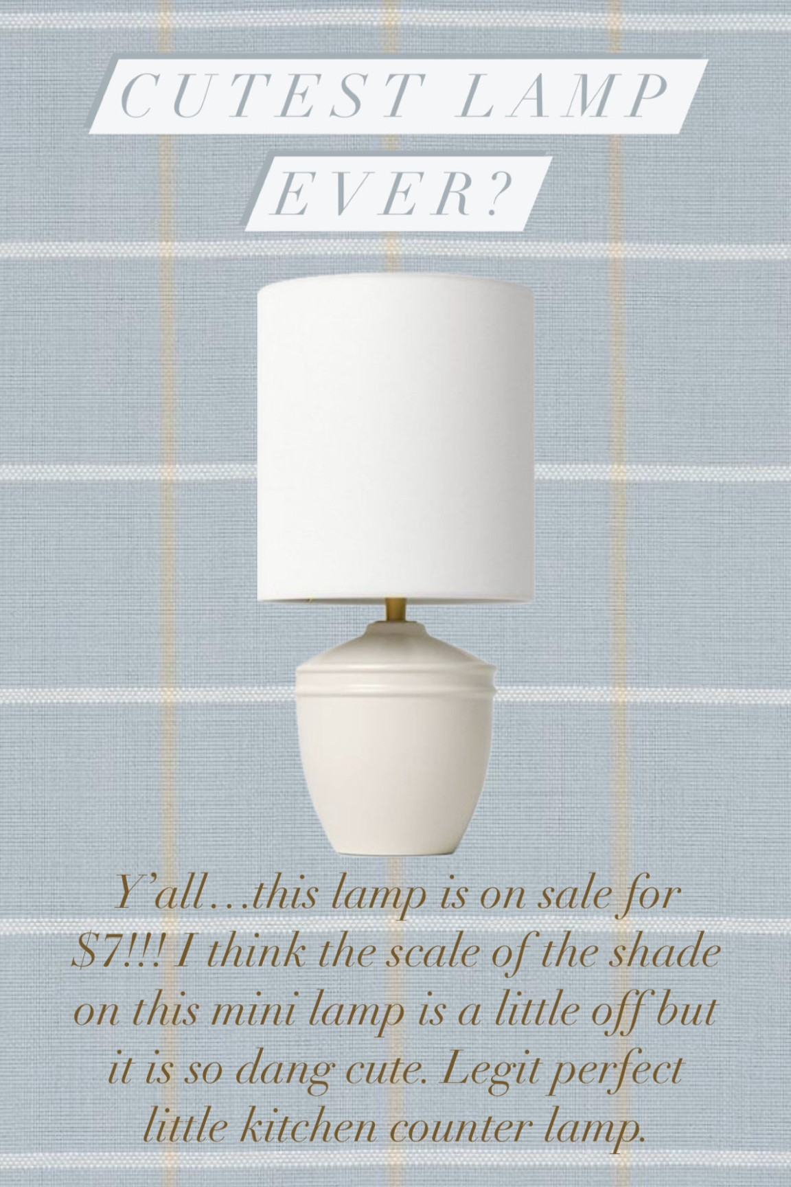 Y’all…this lamp is on sale for $7!!! I think the scale of the shade on this mini lamp is a little off but it is so dang cute. Legit perfect little kitchen counter lamp. 

#LTKFindsUnder50 #LTKHome