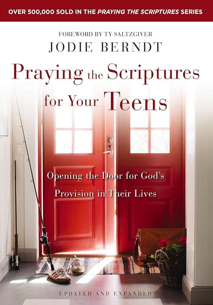 Praying the Scriptures for Your Teens: Opening the Door for God's Provision in Their Lives | Amazon (US)