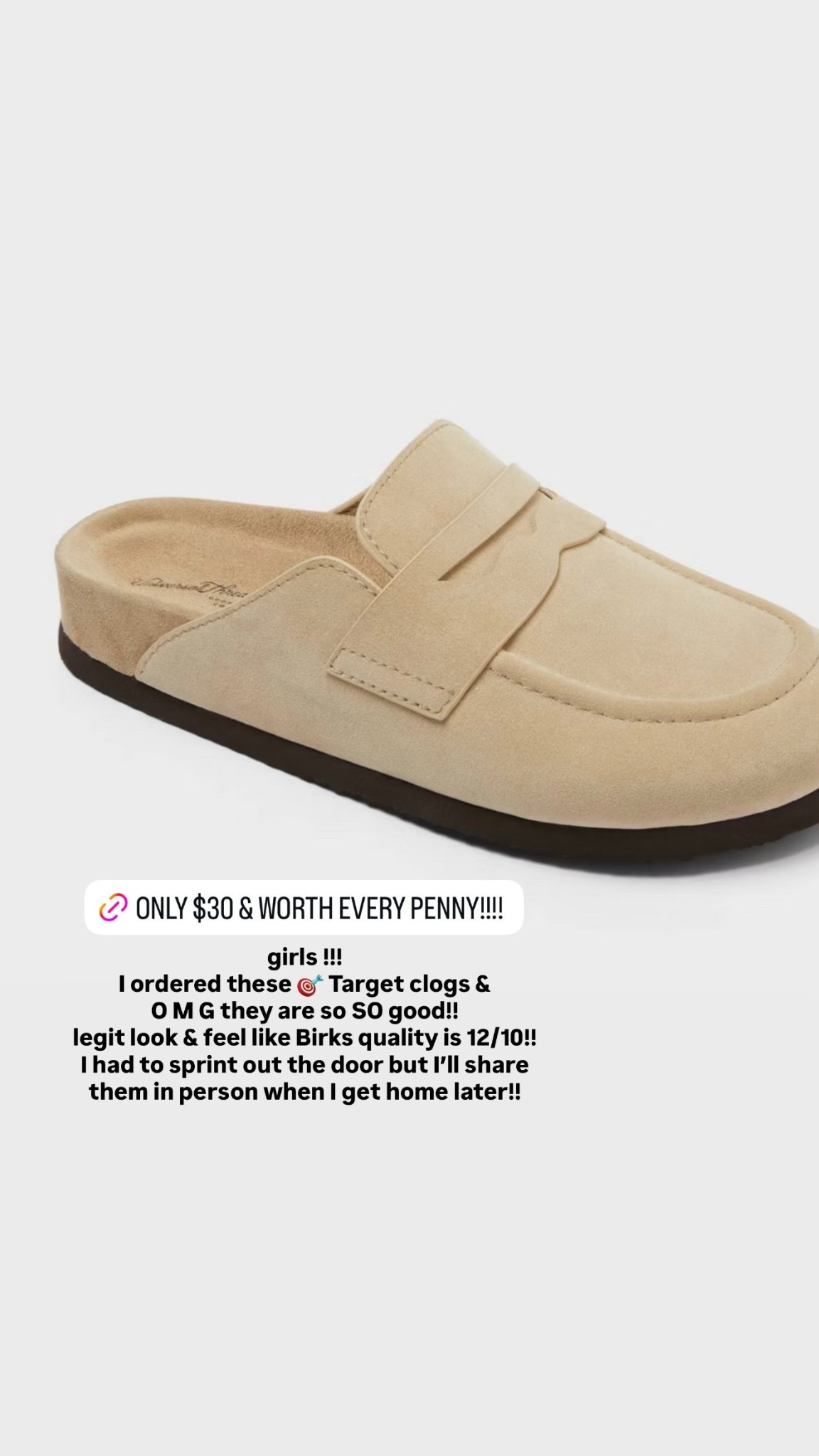 girls !!! 
I ordered these 🎯 Target clogs & 
O M G they are so SO good!!
legit look & feel like Birks quality is 12/10!!
I had to sprint out the door but I’ll share them in person when I get home later!!