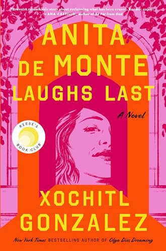 Anita de Monte Laughs Last: Reese's Book Club Pick (A Novel) - Kindle edition by Gonzalez, Xochit... | Amazon (US)