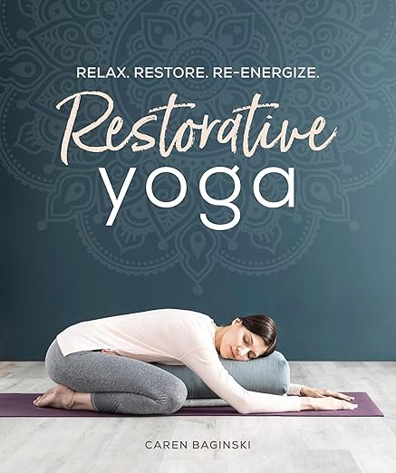 Restorative Yoga: Relax. Restore. Re-energize. | Amazon (US)