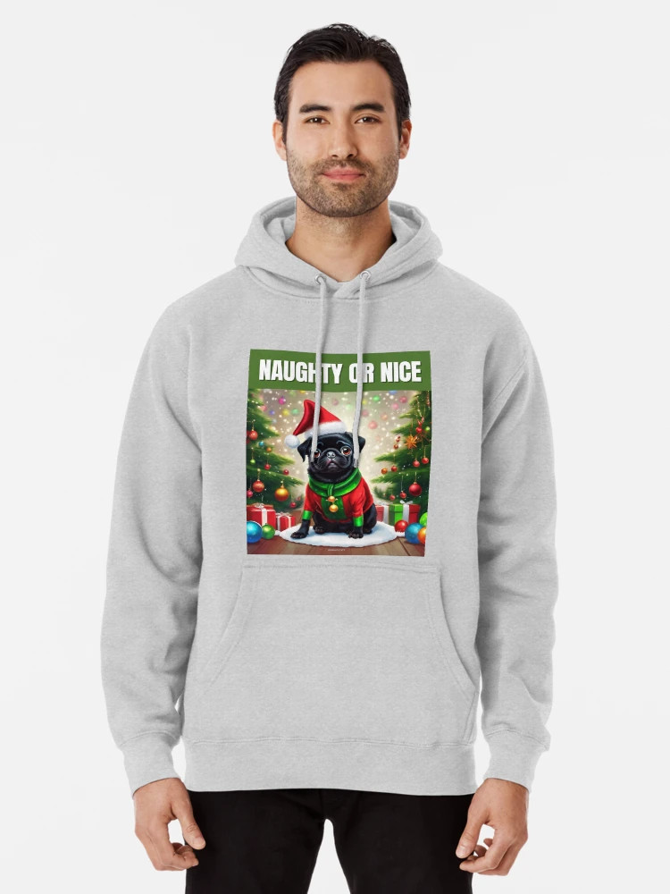 Christmas Black Pug - Naughty or Nice Pullover Hoodie | Redbubble (US)