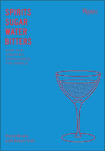 Spirits, Sugar, Water, Bitters: How the Cocktail Conquered the World



Hardcover – Illustrated... | Amazon (US)