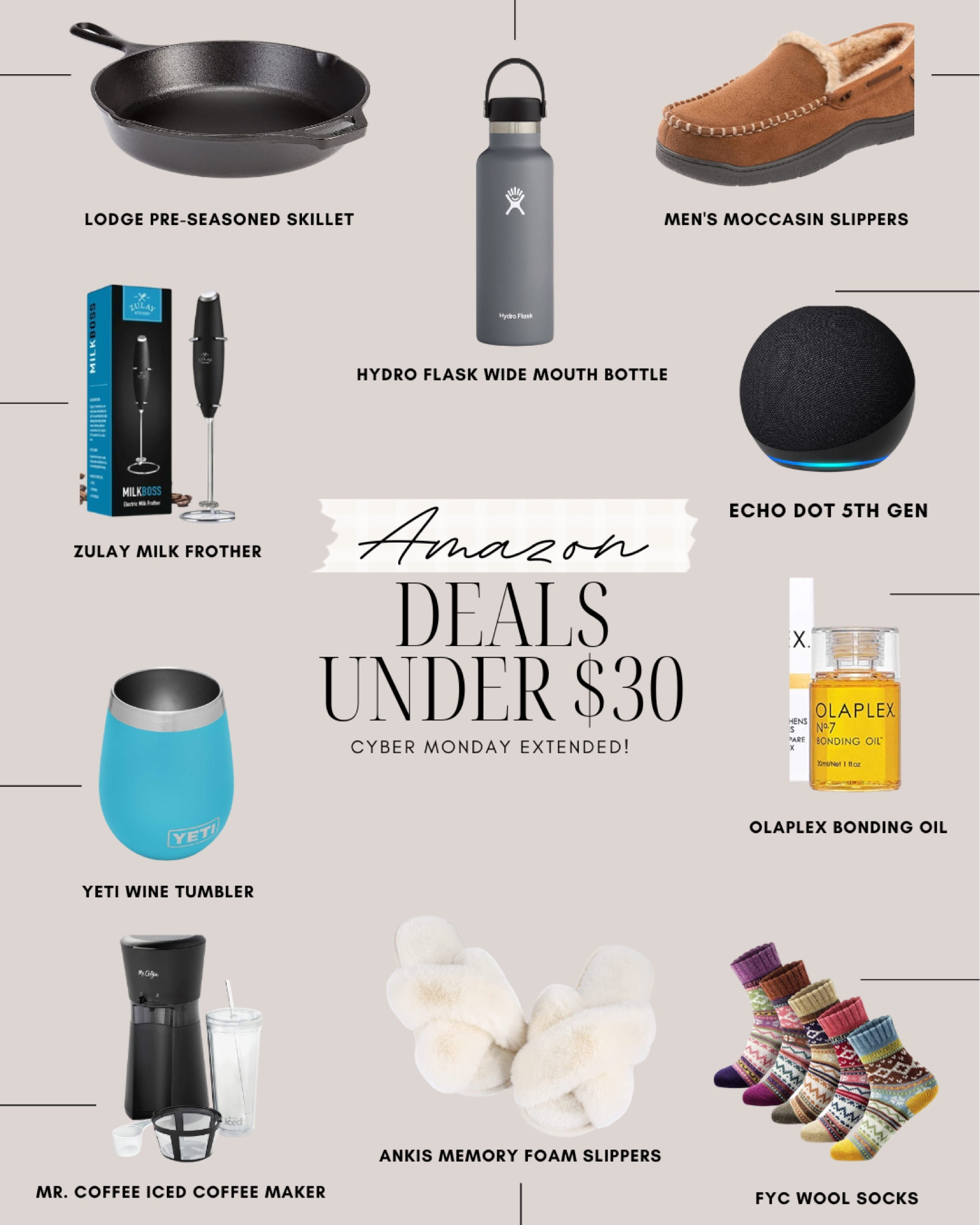 Cyber Monday deals are extended! Here are the best deals on Amazon for UNDER $30! #ltksale #cybermonday #ltkcyberweek #amazon #hydroflask #echodot #milkfrother #yeti #tumbler #slippers #olaplex #skillet #socks #cozy #icedcoffee #coffeemaker #mrcoffee #frother #giftsforher #giftsforhim #giftsforteen

#LTKGiftGuide #LTKunder100 #LTKunder50