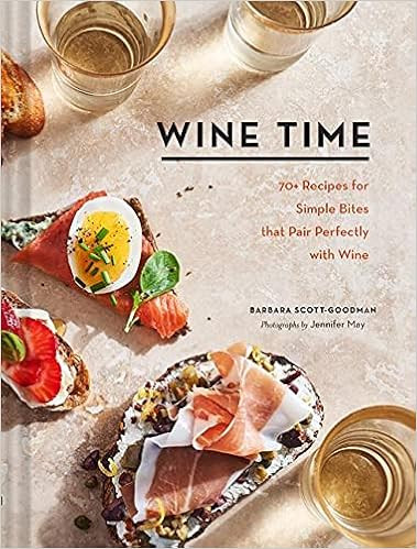Wine Time: 70+ Recipes for Simple Bites That Pair Perfectly with Wine | Amazon (US)