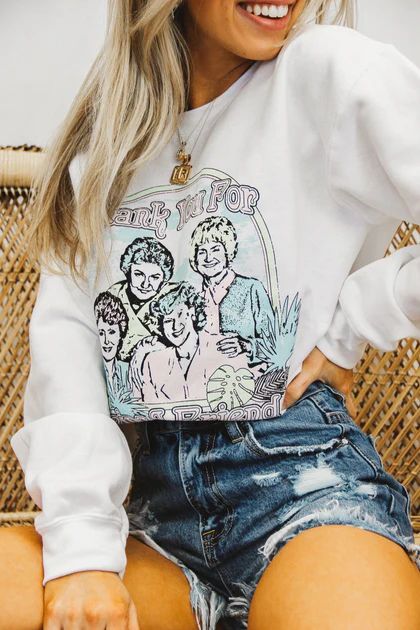 Thank You For Being A Friend Sweatshirt | Girl Tribe Co.