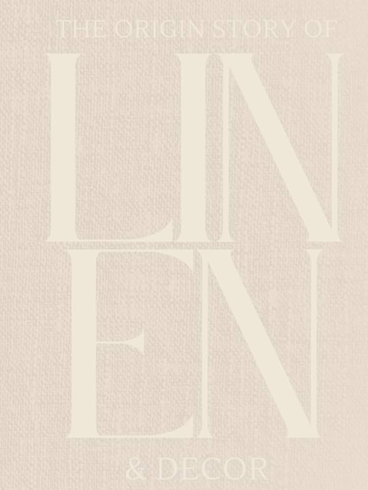 The Origin Story Of Linen & Decor: A Brief Overview Of The Linen Textile | Doubles As A Visual St... | Amazon (US)