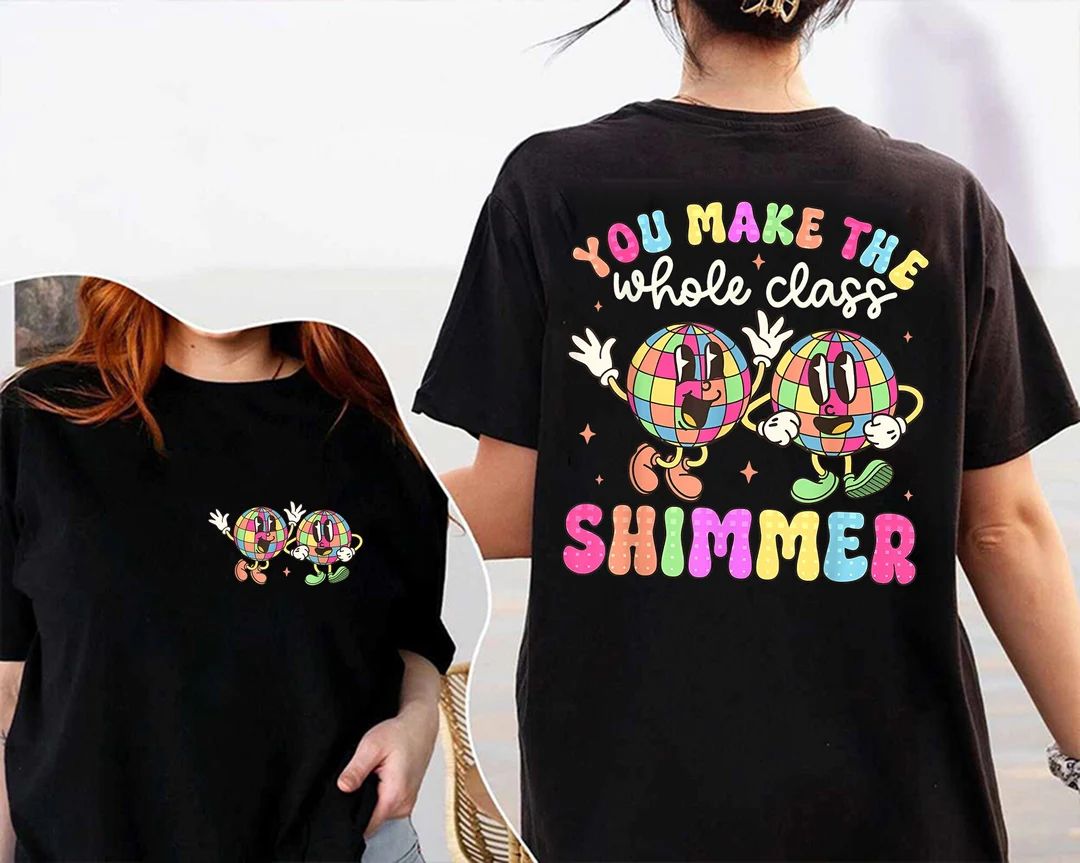 You Make The Whole Class Shimmer Shirt, Gift For Teacher, Funny Teacher Shirt, Cute Teacher Shirt... | Etsy (CAD)