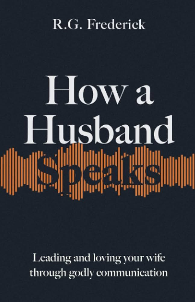 How a Husband Speaks: Leading and Loving Your Wife Through Godly Communication (How They Speak) | Amazon (US)