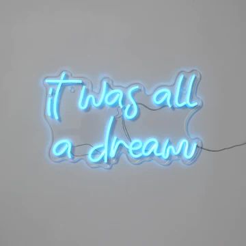 It Was All a Dream Neon Sign - Dormify | Dormify