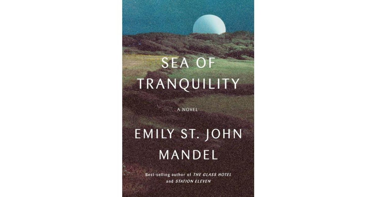 Sea of Tranquility by Emily St. John Mandel | Macys (US)