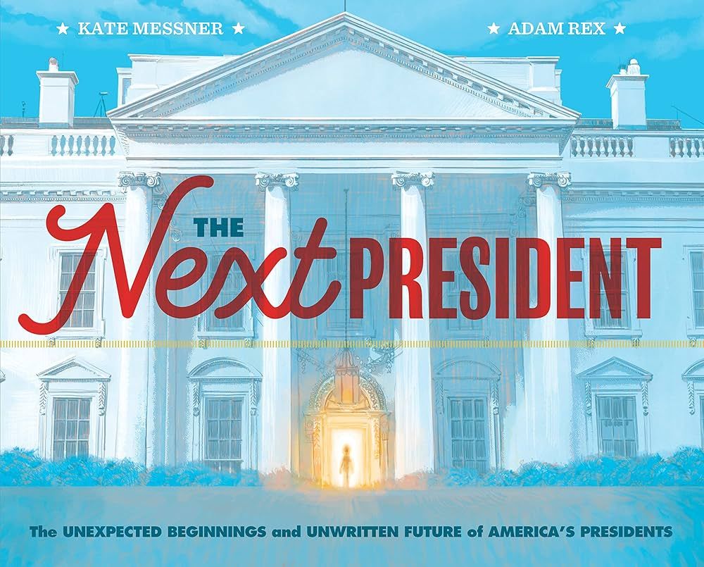 The Next President: The Unexpected Beginnings and Unwritten Future of America’s Presidents (Pre... | Amazon (US)