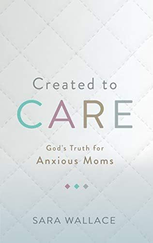 Created to Care: God's Truth for Anxious Moms | Amazon (US)