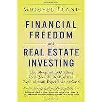 Financial Freedom with Real Estate Investing: The Blueprint To Quitting Your Job With Real Estate -  | Amazon (US)