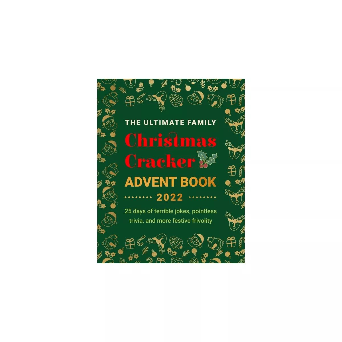 The Ultimate Family Christmas Cracker Advent Book - (Advent Calendar Book) by  Jenny Kellett (Pap... | Target