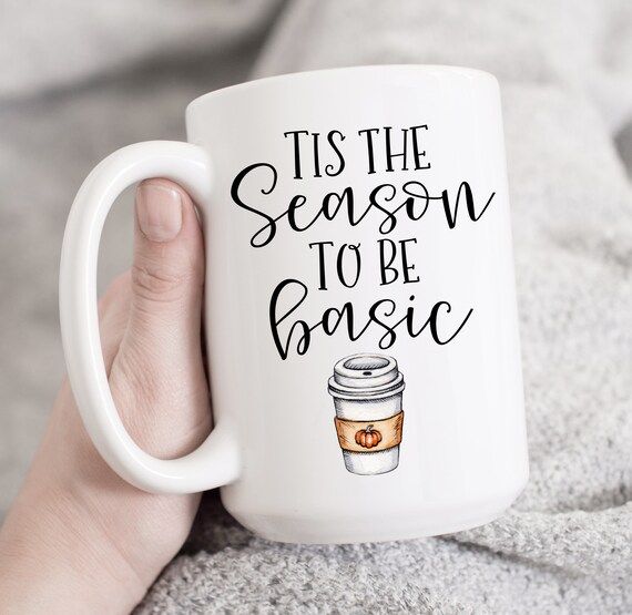 Tis the Season to be Basic Mug, Fall Mug, Autumn Mug, Funny Mug, Pumpkin Spice Latte, PSL, Pumpkin S | Etsy (US)