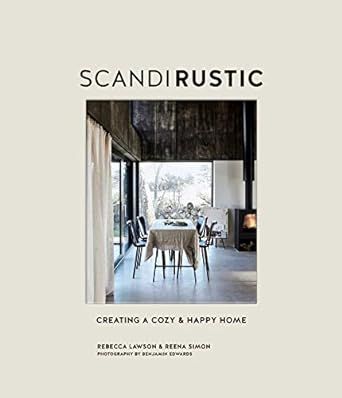 Scandi Rustic: Creating a cozy & happy home     Hardcover – October 20, 2020 | Amazon (US)