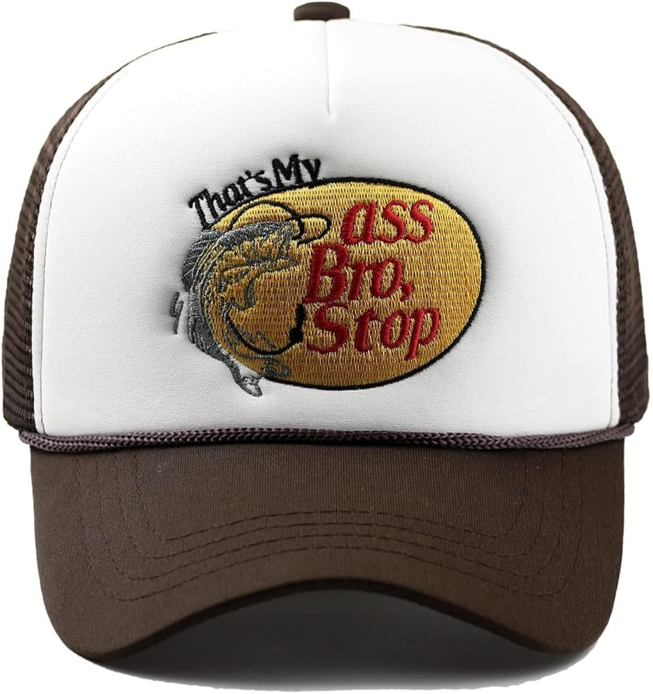 That's My Ass Bro,Stop Trucker Cap Embroidery Fishing Foam Mesh Hat - Funny Naughty Snapback Truc... | Amazon (US)