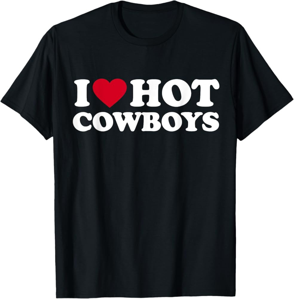 I Love Hot Cowboys I Heart Hot Cowboys Cute Rodeo Western T-Shirt | Amazon (US)