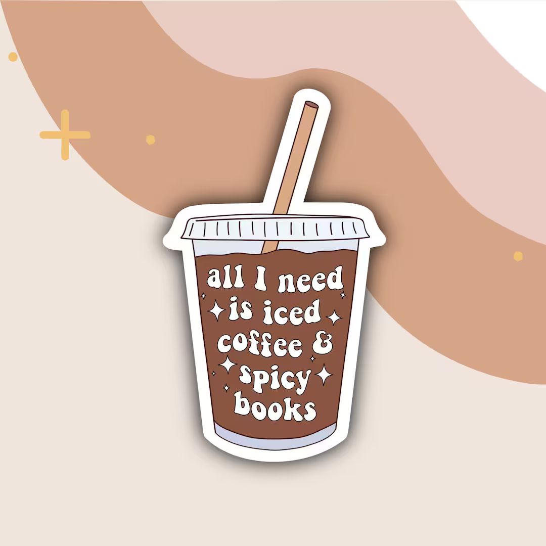 All I Need is Iced Coffee and Spicy Books Sticker Smut Books - Etsy | Etsy (US)