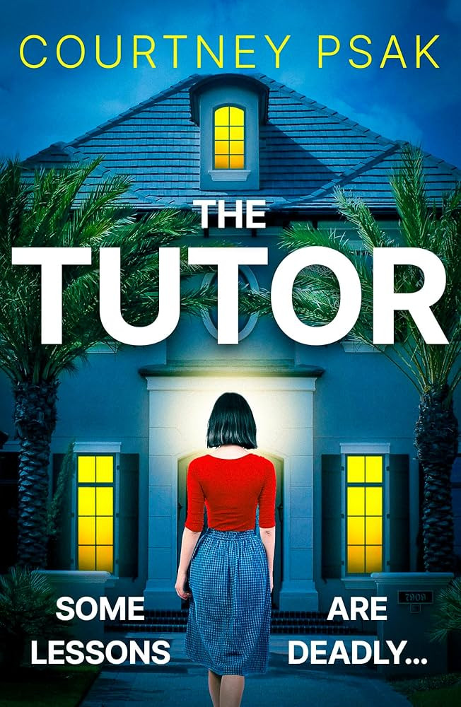 The Tutor: An utterly gripping psychological thriller with a heart stopping twist for 2025 | Amazon (US)