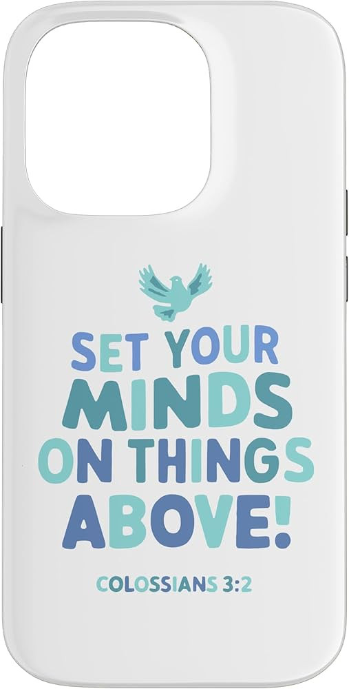Set Your Mind On Things Above Colossians 3 2 Case for iPhone 14 Pro | Amazon (US)