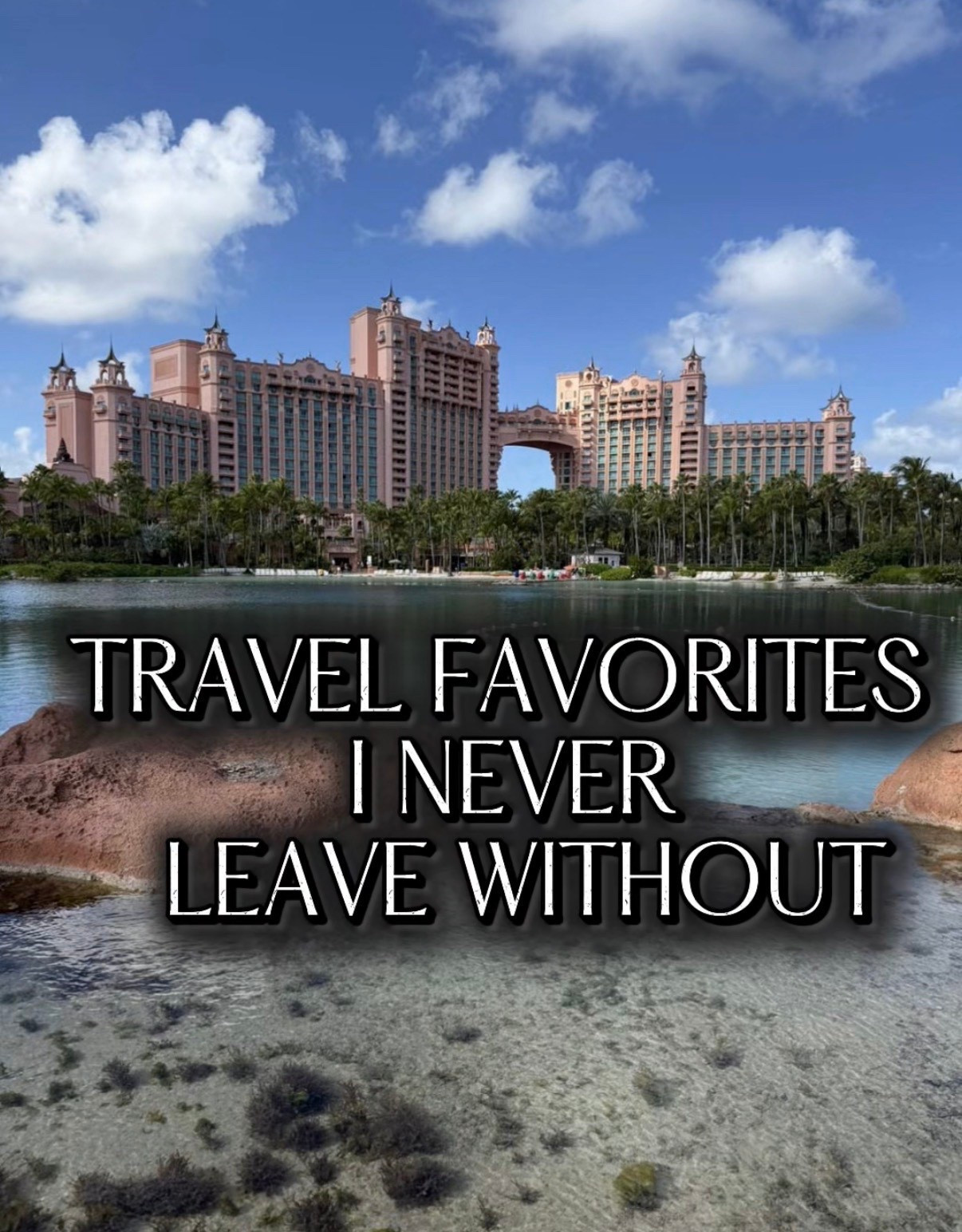 Travel favorites I never leave without