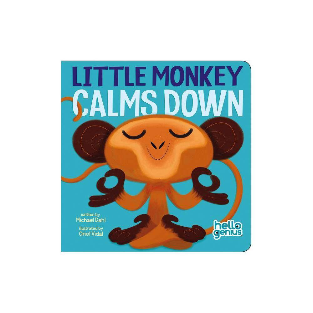 Little Monkey Calms Down - (Hello Genius) by Michael Dahl (Board Book) | Target
