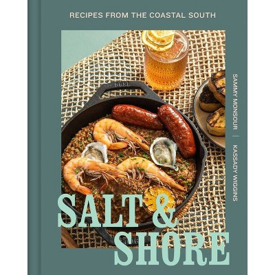 Salt and Shore - by  Sammy Monsour & Kassady Wiggins (Hardcover) | Target