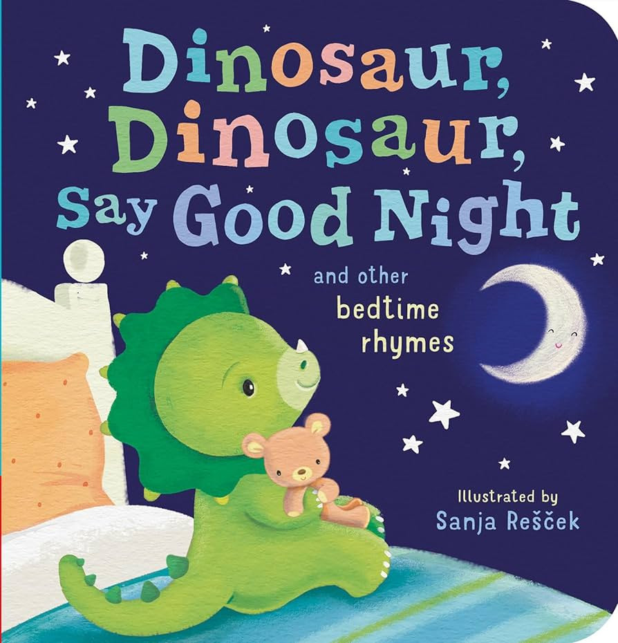 Dinosaur, Dinosaur, Say Good Night: and other bedtime rhymes | Amazon (US)