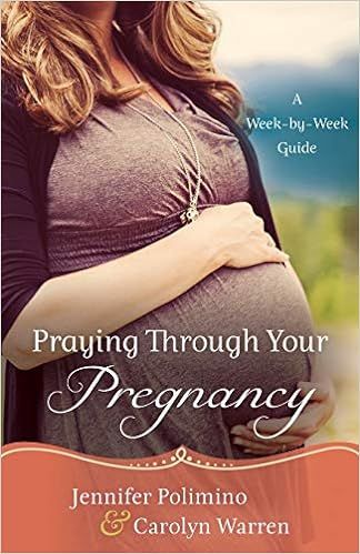 Praying Through Your Pregnancy: A Week-by-Week Guide | Amazon (US)
