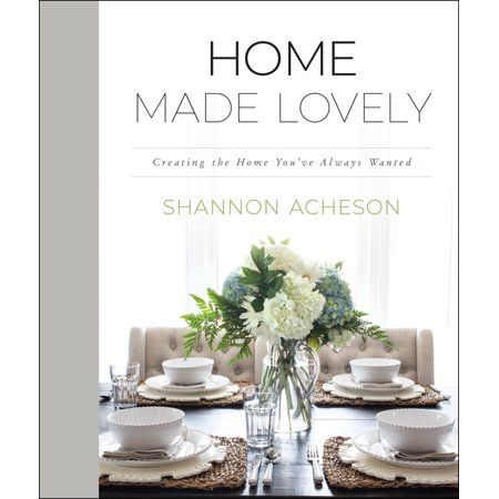 Home Made Lovely: Creating the Home You've Always Wanted (Hardcover) | Walmart (US)