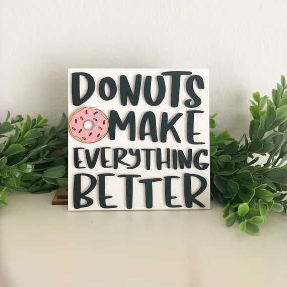 Donuts Make Everything Better Sign Donut Decor Donuts | Etsy | Etsy (US)