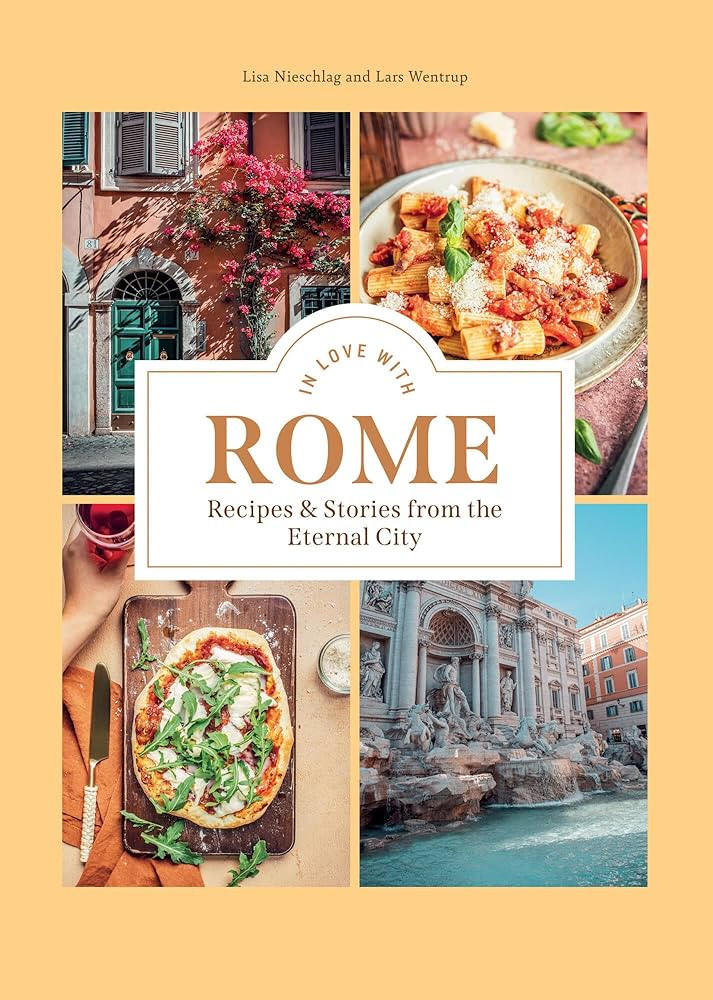 In Love with Rome: Recipes and Stories from the Eternal City | Amazon (US)