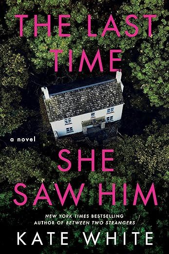 The Last Time She Saw Him: A Novel     Paperback – May 14, 2024 | Amazon (US)
