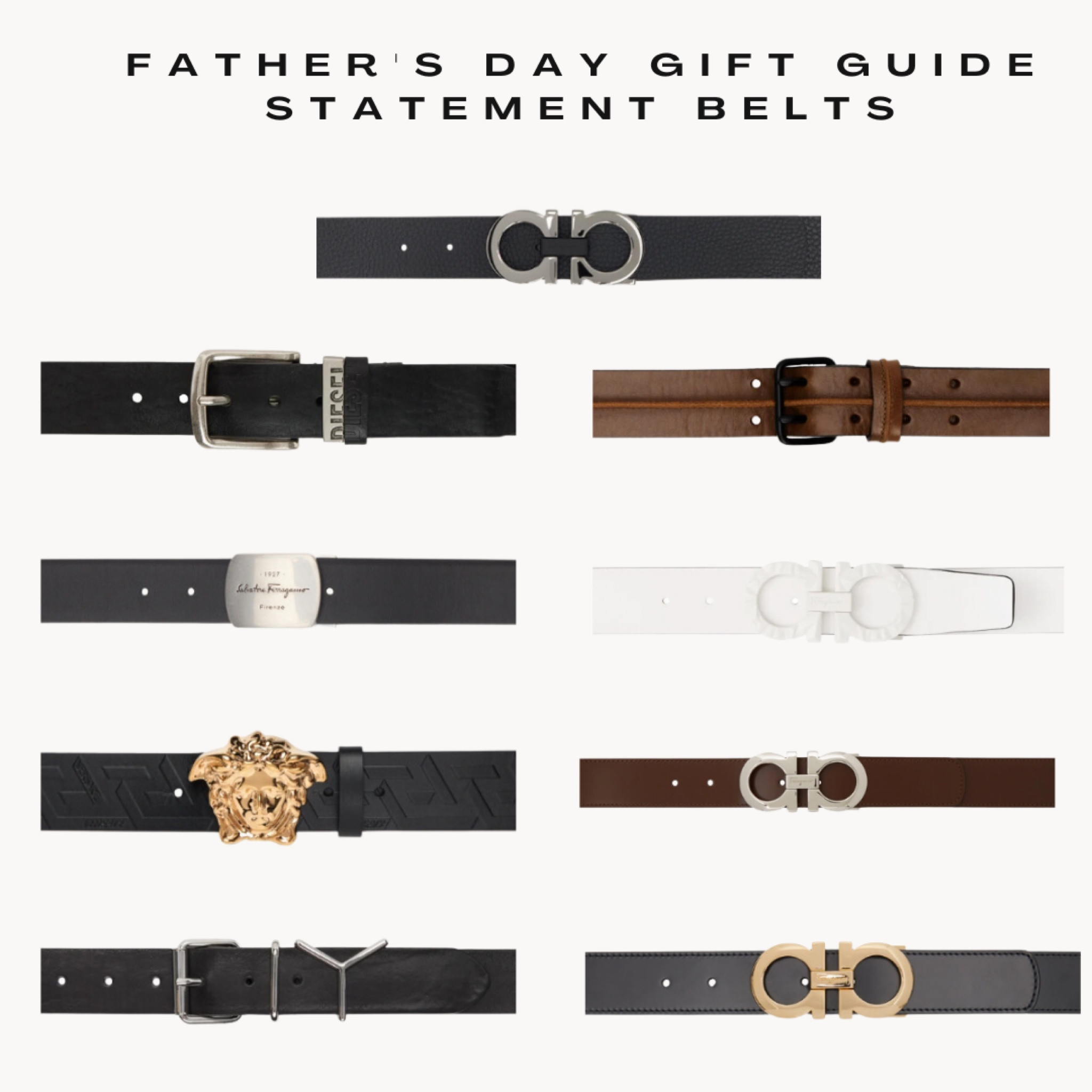 Father’s Day Gift Guide: Statement Belts
Salvatore Ferragamo
Diesel
Versace
etc.

#LTKGiftGuide #LTKmens #LTKsalealert