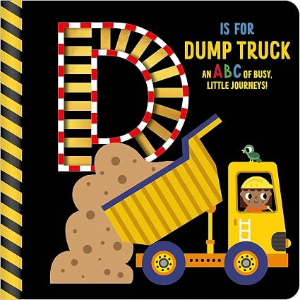 D is for Dump Truck      Board book – Lift the flap, March 1, 2025 | Amazon (US)