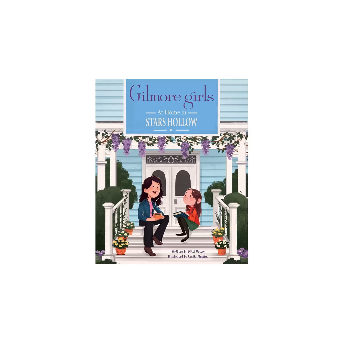 Gilmore Girls: At Home in Stars Hollow - by  Micol Ostow (Hardcover) | Target