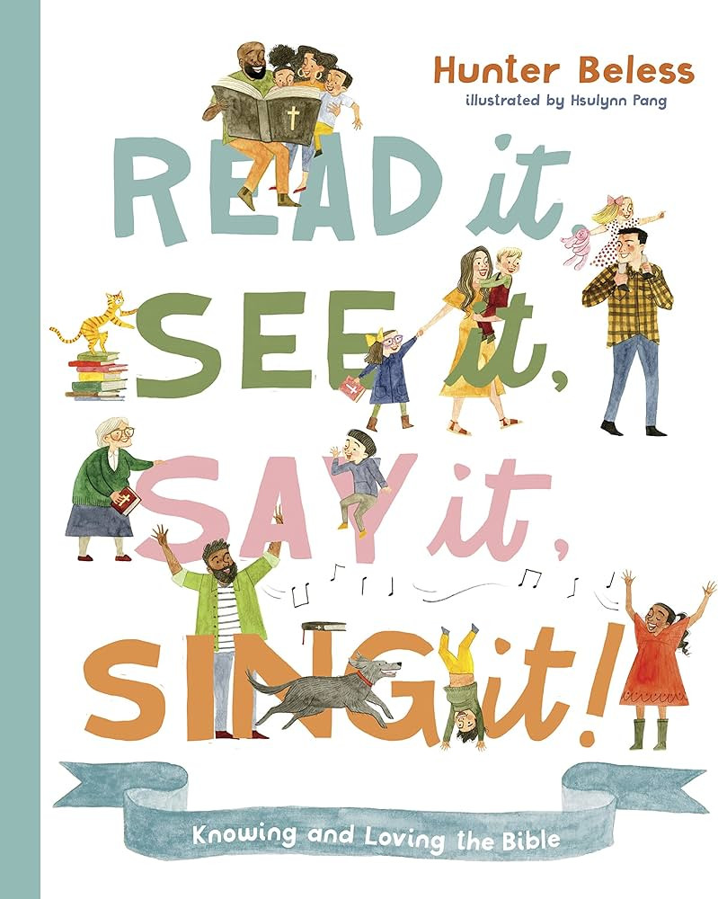 Read It, See It, Say It, Sing It: Knowing and Loving the Bible | Amazon (US)