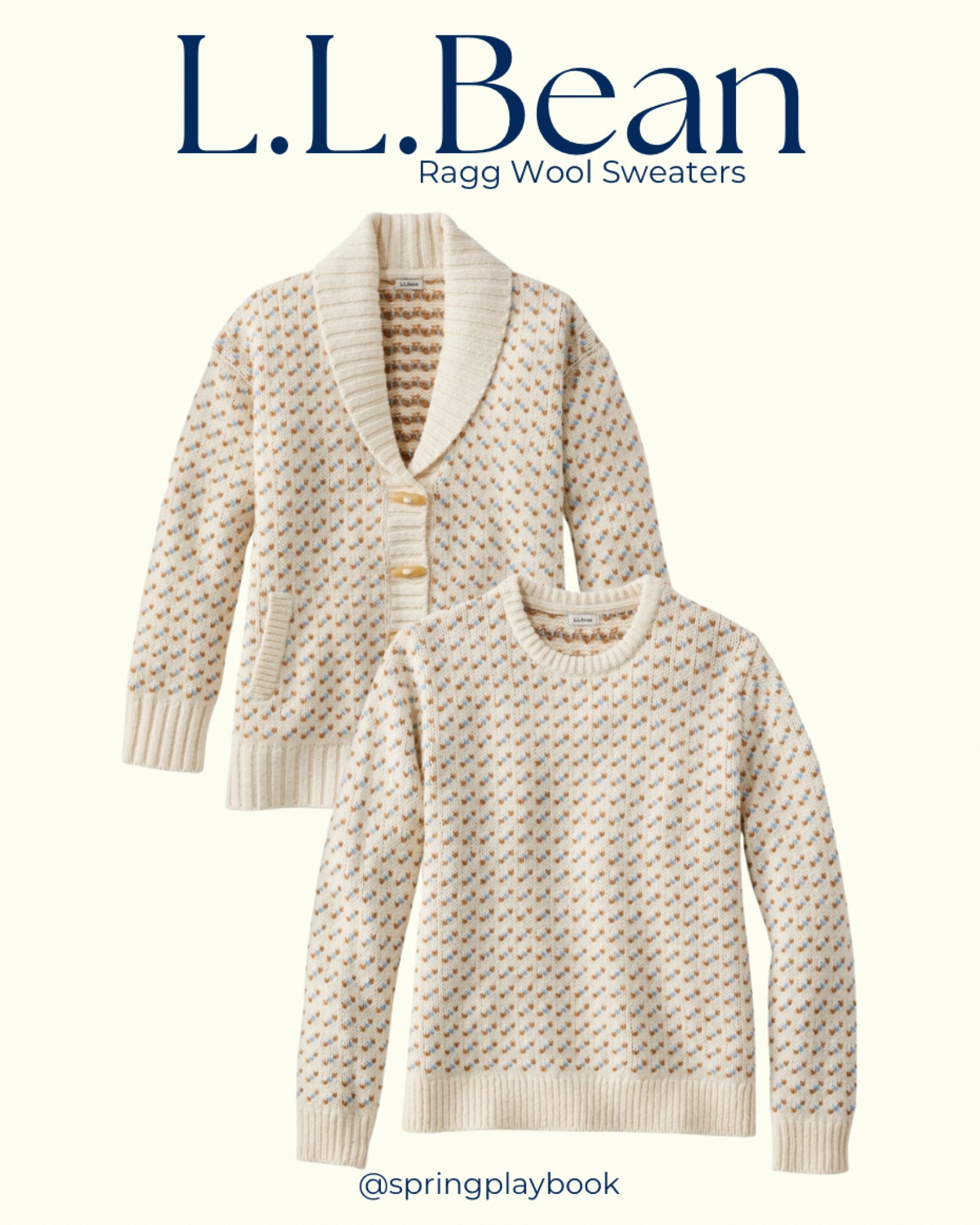 L.L.Bean Ragg Wool Sweaters. Cream with a light blue and warm camel detail. Crewneck or shawl collar cardigan. Available in petite & plus  

#createdcolorful #createdcolorfulspring #hocspring #tcispring #pcaspring #springcream #springblue #springcamel #springtan

#LTKmidsize #LTKSeasonal #LTKplussize