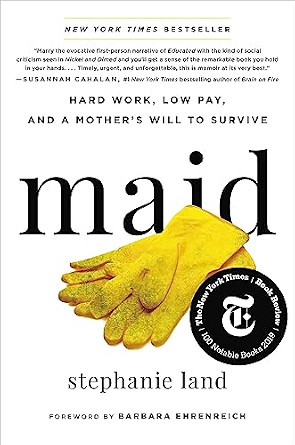 Maid: Hard Work, Low Pay, and a Mother's Will to Survive      Hardcover – January 22, 2019 | Amazon (US)