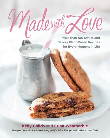 Made With Love: More Than 100 Delicious, Gluten-free, Plant-based Recipes For The Sweet And Savor... | Indigo (CA)