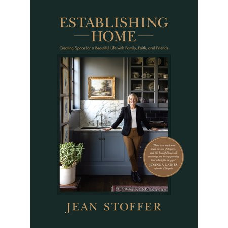 Establishing Home : Creating Space for a Beautiful Life with Family Faith and Friends (Hardcover) | Walmart (US)