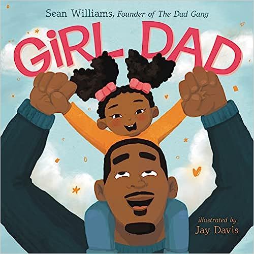 Girl Dad     Hardcover – Picture Book, March 22, 2022 | Amazon (US)