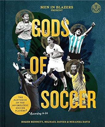 Men in Blazers Present Gods of Soccer: The Pantheon of the 100 Greatest Soccer Players (According... | Amazon (US)