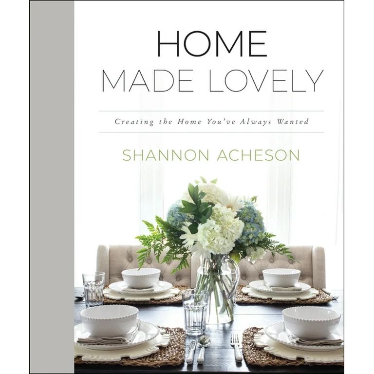 Home Made Lovely : Creating the Home You've Always Wanted (Hardcover) | Walmart (US)