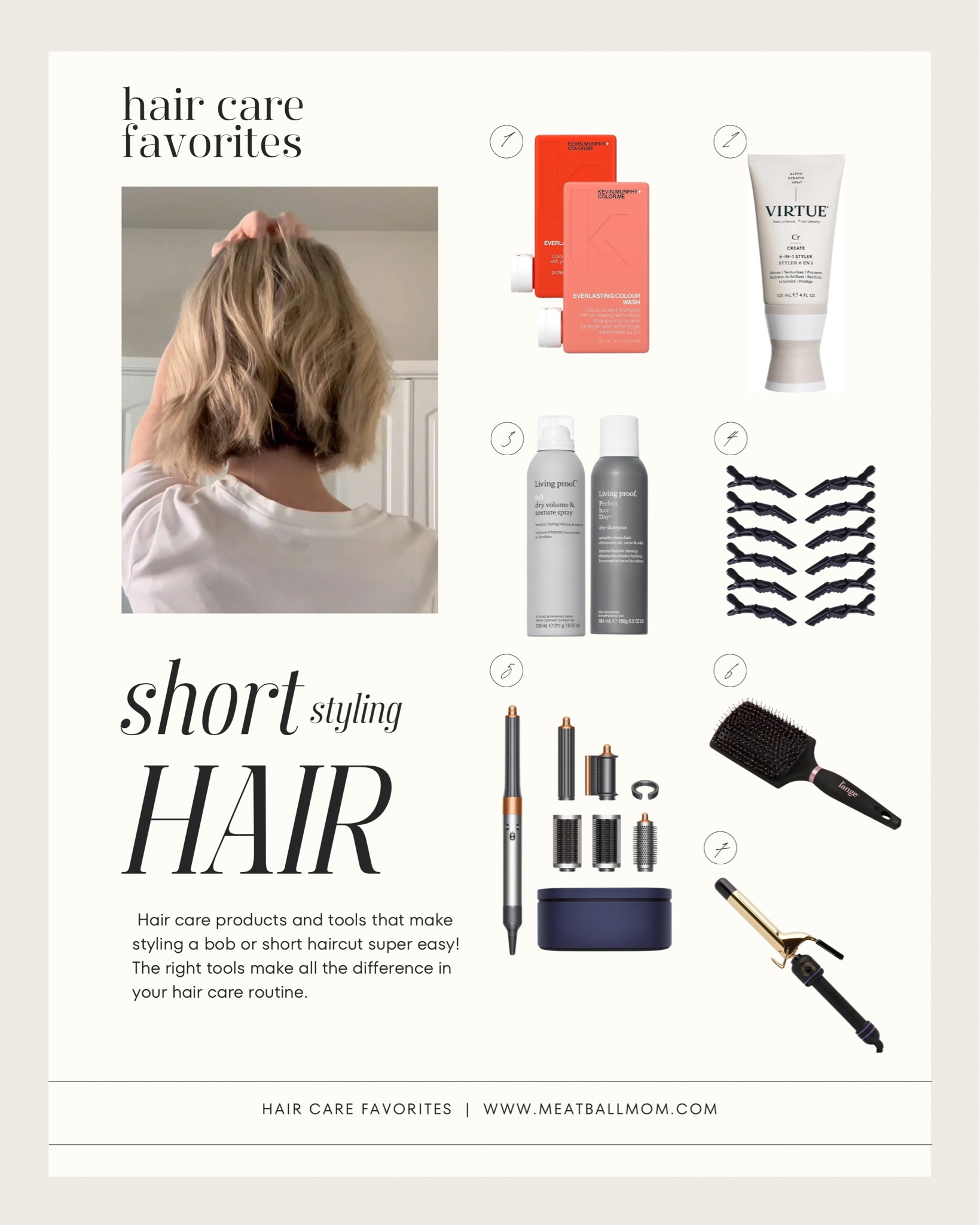 Hair Care Favorites: hair care products I use in my hair styling routine that make it much easier to style a bob and other short hairstyles. 

Shampoo: I currently use Kevin Murphy shampoo in Everlasting Colour Wash

Conditioner: I currently use Kevin Murphy conditioner in Everlasting Colour Rinse

Purple Shampoo: I use the Fanola shampoo about once every two weeks for my blonde hair

6-in-1 Styler: I use this product on towel dried damp hair before combing through my wet hair and to also use for a heat protectant.

Hair clips:  These alligator clips from Amazon hold my hair in place when I section it to dry or curl it.  They come in a pack - I even use them to keep my hair back when cleaning around the house - to keep my hair out of my face without putting crimps in my hair.

Dyson Airwrap: I’ve had this airwrap complete kit for almost 3 years and have LOVED it!  I got it as a Christmas gift - and use it on my hair weekly.  The updated version has an updated version of the hair dryer attachment and it also comes with longer barrels than my older version.  This would definitely be a splurge-worthy gift for her! 


Curling iron: I’ve had this curling iron for over a decade and it’s still going strong.  I use the curling barrels on the Dyson when I want the hair curled all the way down the section - but I use this curling iron when I want the bottoms of the pieces to remain straight.

Dry Shampoo: I use this Living Proof Dry Shampoo to extend my hairstyles in between washing.

Texturizing Spray: I love this product so much! I use it almost daily - it definitely adds volume and texture to my hair and is one of my favorite hair products - I’ve used for years!



Hair tutorial / blonde bob / how to style short hair/ how to curl short hair / how to style a bob haircut

Hair products / hair care products/ hair favorites / styling tools / dyson airwrap / curling iron / hair dryer / living proof / Dyson / dry shampoo / #lktover40 / gift ideas for her / splurge worthy gift / gifts for her / gift guide for her / #ltksalealert 

#LTKBeauty #LTKHoliday #LTKGiftGuide